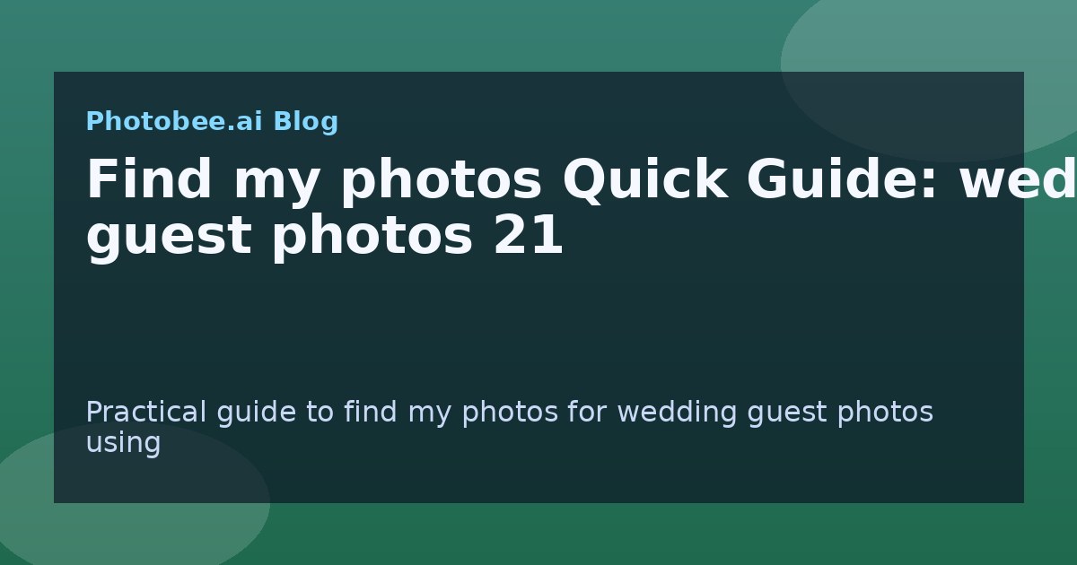 Find my photos Quick Guide: wedding guest photos 21